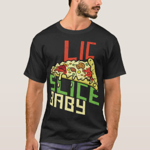 Slice Slice Baby Funny Foodie Pizza Funny New York T-Shirt