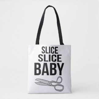 Slice Slice Baby / It's Getting Hot in Here Tote Bag
