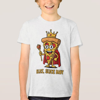 🔥 Slice Slice Baby Pizza King T-Shirt Tri-Blend Shirt