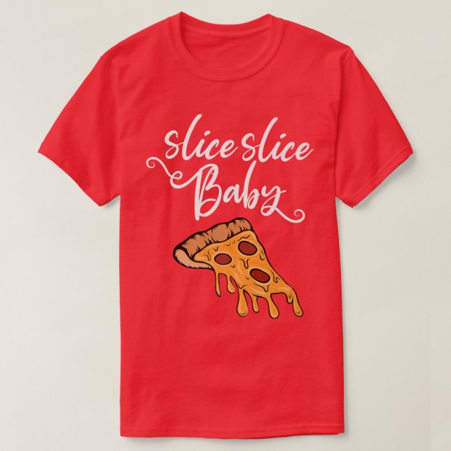 Slice Slice Baby Word Game with Pizza Piece  T-Shirt (Design Front)