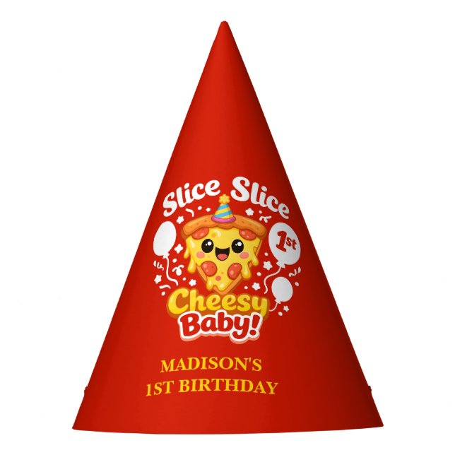 Slice Slice Cheesy Baby Pizza 1st Birthday Party Party Hat (Front)
