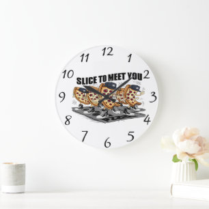 Slice To Meet You Funny Pizza Large Clock