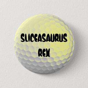 Sliceasaurus Rex Funny Gofl Ball 6 Cm Round Badge