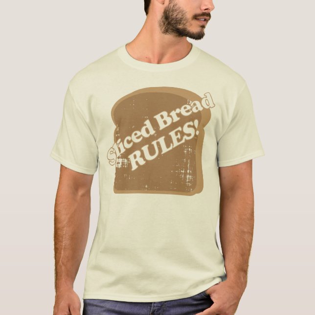 Sliced Bread! T-Shirt (Front)
