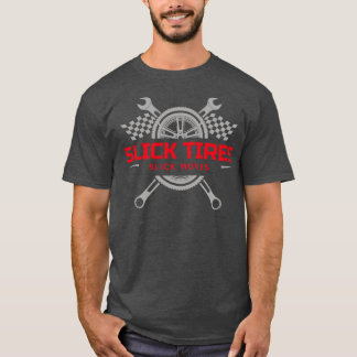 Slick Tires Slick Moves Tire Wrench Chequered Flag T-Shirt