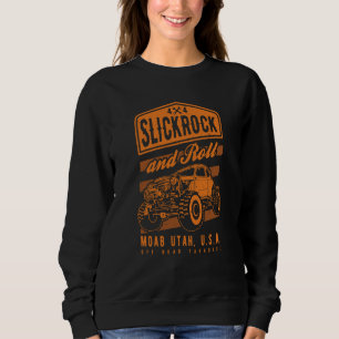 Slickrock and Roll Moab Utah Offroad Rock Crawler  Sweatshirt