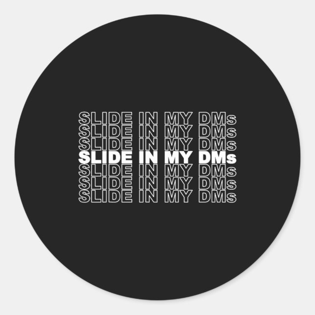 Slide In Into My Dms Funny Jersey Shore Quote Soci Classic Round Sticker (Front)