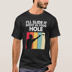Slide It In Your Hole Funny Cornhole Player Dad Me T-Shirt