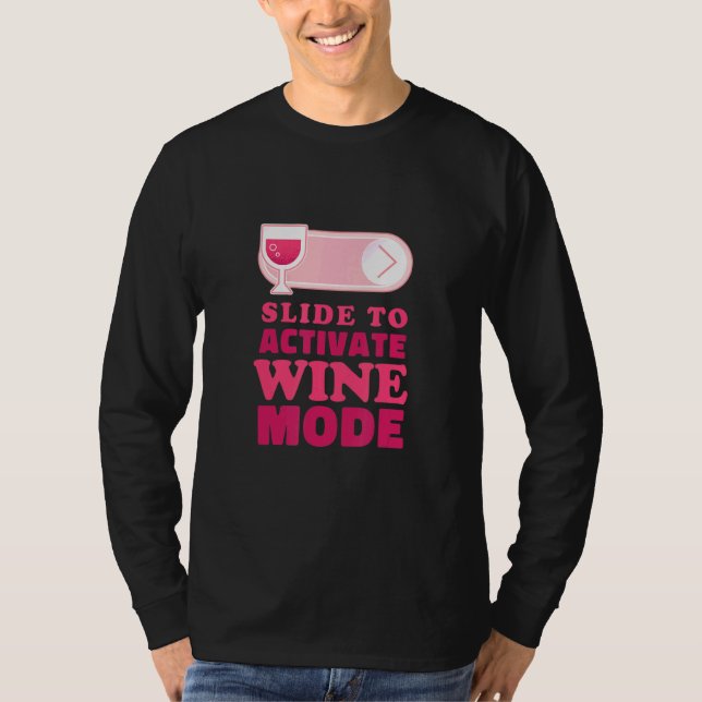 Slide to activate Wine Mode Wine Its time for wine T-Shirt (Front)