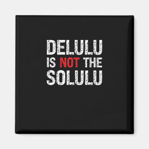 Slightly Deluluu, Entirely Fabulous Magnet