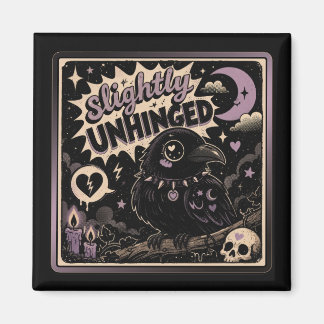Slightly Unhinged Raven Magnet