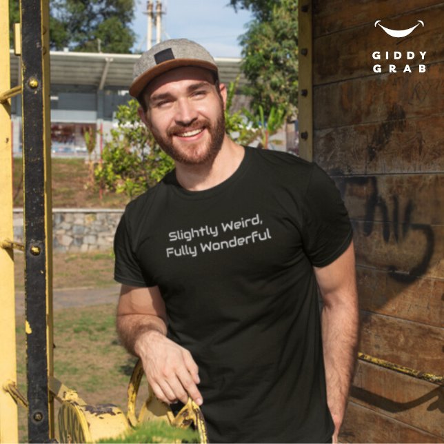 Slightly Weird Fully Wonder Funny Character Quote T-Shirt (Creator Uploaded)