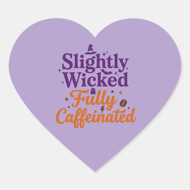 Slightly Wicked, Fully Caffeinated Heart Sticker (Front)