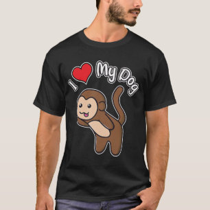 Slightly Wrong I Love My Dog Silly Dog Monkey T-Shirt