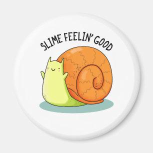 Slime Feelin Good Cute Snail Pun Magnet
