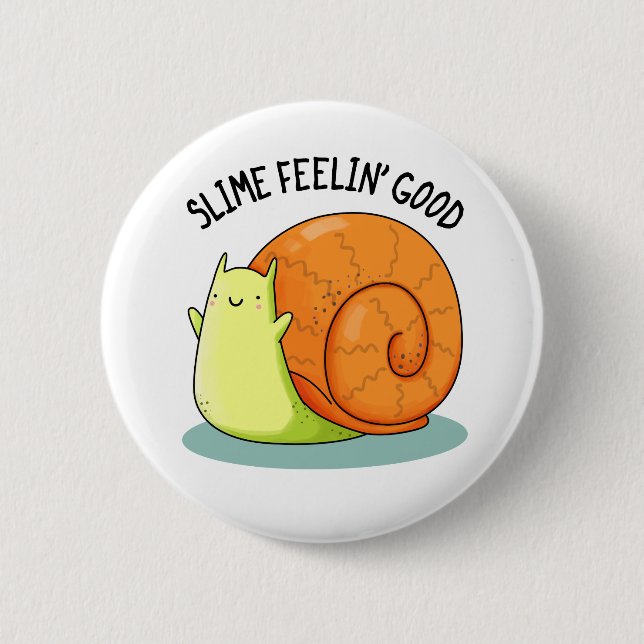 Slime Feelin Good Funny Snail Pun  6 Cm Round Badge (Front)