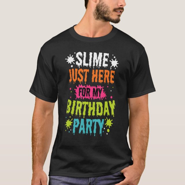 Slime Just Here For My Birthday Party Blue Slime B T-Shirt (Front)