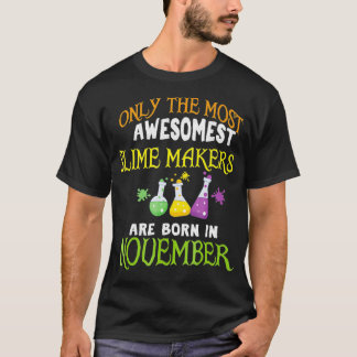 Slime Makers November Birthday for Slime Kit Love T-Shirt