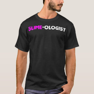 Slime-ologist-Slime Birthday Party-Slime Toy Gift T-Shirt