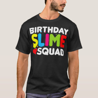 Slime Party Squad-Slime Birthday Party-Slime Toy G T-Shirt