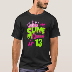 Slime Queen 13th Birthday Party 13 Years Old Girl  T-Shirt