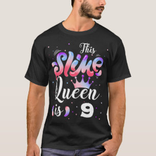 Slime queen 9th birthday - This Slime Queen Is 9 Y T-Shirt