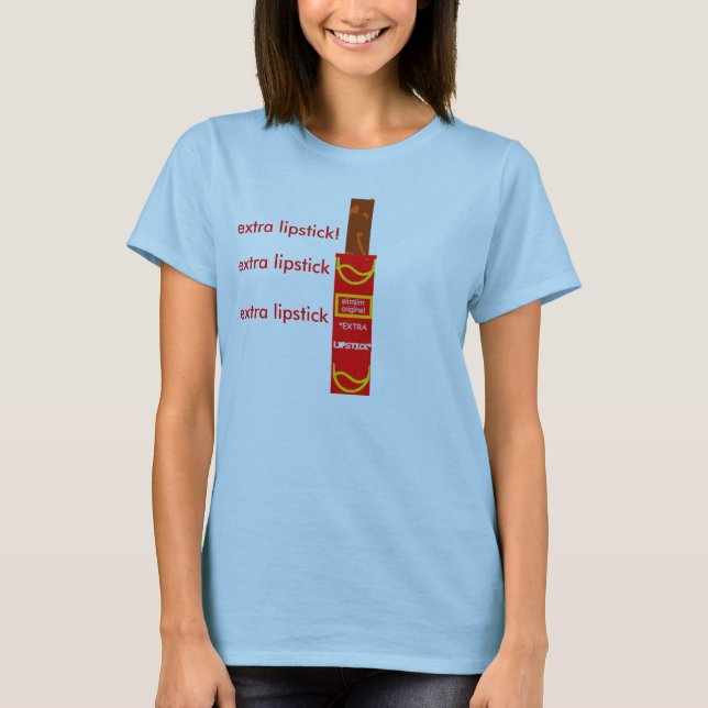 SlimJim, extra lipstick! T-Shirt (Front)