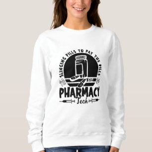 Slinging Pills Pharmacist Pharmacy Technician Gift Sweatshirt