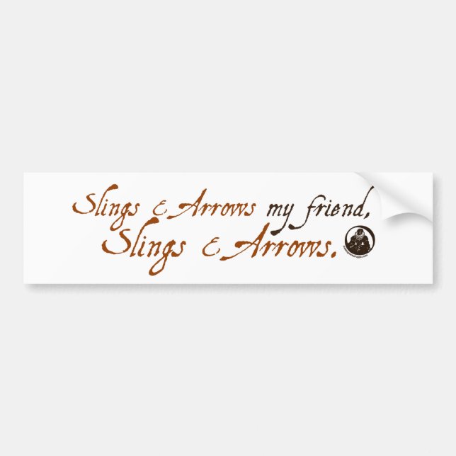 Slings and Arrows Bumper Sticker (Front)