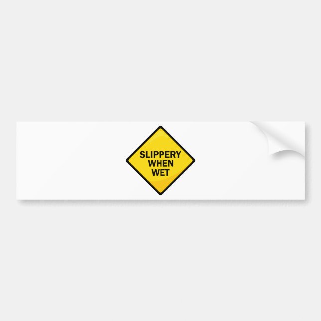Slippery When Wet Bumper Sticker (Front)