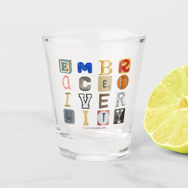 SlipperyJoe embrace diversity metaphor LGBTQIA glo Shot Glass (Front)