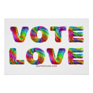 SlipperyJoe vote love equality rainbow-coloured fu Poster