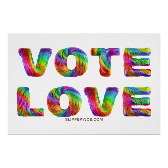 SlipperyJoe vote love equality rainbow-coloured fu Poster (Front)