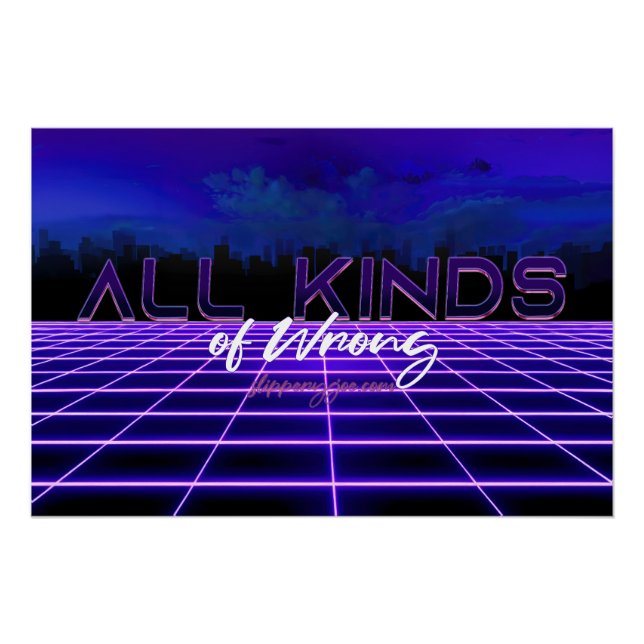 SlipperyJoe's all kinds wrong bold 3D text retro 1 Poster (Front)