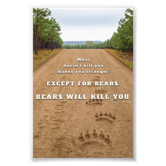 SlipperyJoe's bears will kill you paw prints press (Front)