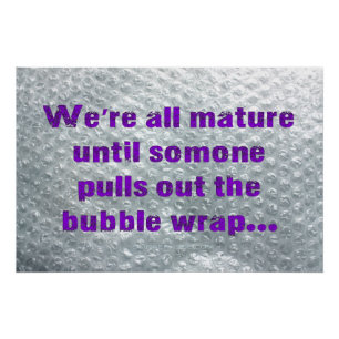SlipperyJoe's Bubble Wrap popping funny saying pur Poster