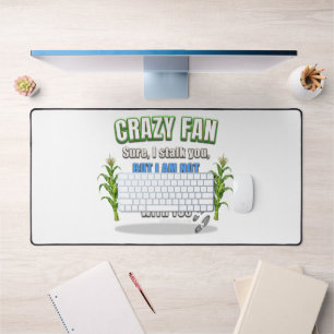 SlipperyJoe's corn stalks follow someone crazy fan Desk Mat