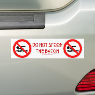SlipperyJoe's Do Not Spoon Bacon red warning man s Bumper Sticker