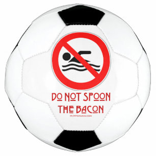 SlipperyJoe's Do Not Spoon Bacon red warning man s Soccer Ball