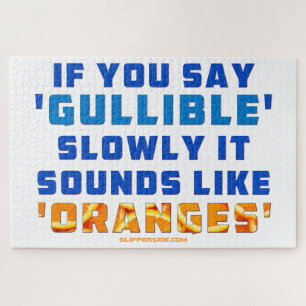 SlipperyJoe's funny slogan say gullible oranges ma Jigsaw Puzzle