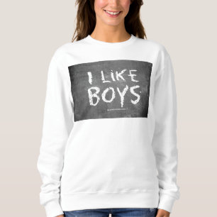 SlipperyJoe's I like boys dirty chalkboard writing Sweatshirt