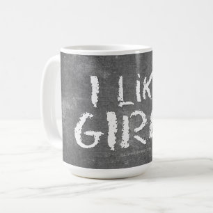 SlipperyJoe's I Like Girls dirty chalkboard dark t Coffee Mug