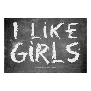 SlipperyJoe's I Like Girls dirty chalkboard dark t Poster