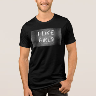 SlipperyJoe's I Like Girls dirty chalkboard dark t Tri-Blend Shirt