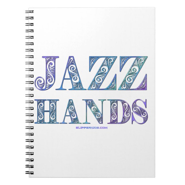 SlipperyJoe's Jazz Hands Broadway musicals dance  Notebook (Front)