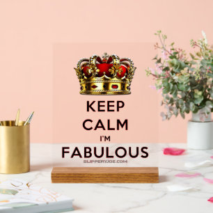 SlipperyJoe's keep calm fabulous golden crown red Acrylic Sign