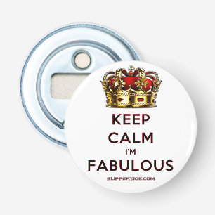 SlipperyJoe's keep calm fabulous golden crown red Bottle Opener