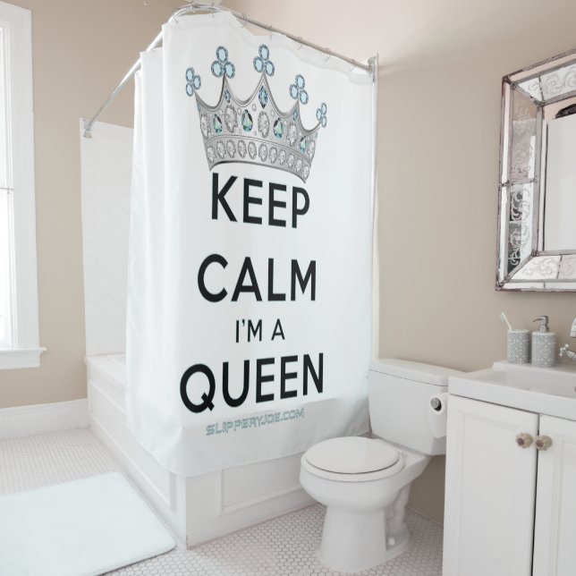 SlipperyJoe's Keep Calm Queen royal crown jewels a Shower Curtain (In Situ)