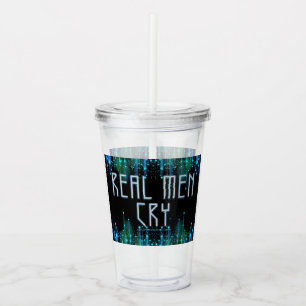 SlipperyJoe's real men cry tears emotions digital Acrylic Tumbler