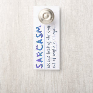 SlipperyJoe's Sarcasm funny slogan saying playful Door Hanger